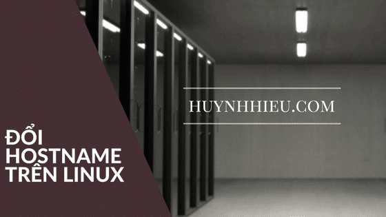 Thay đổi Hostname trên Linux như thế nào ? 11